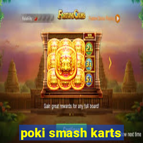 poki smash karts